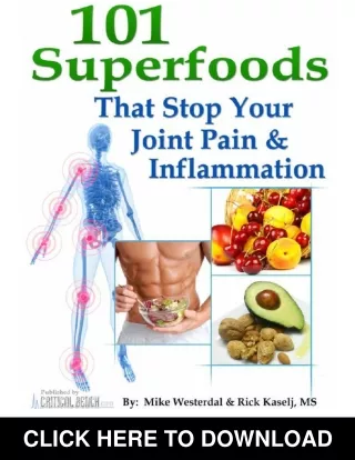 101 Superfoods That Stop Your Joint Pain & Inflammation PDF, eBook by Rick Kaselj, Mike Westerdal