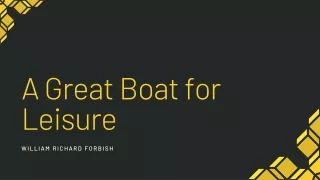 William Richard Forbish - A Great Boat for Leisure