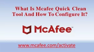 what is mcafee quick clean tool and how to configure it