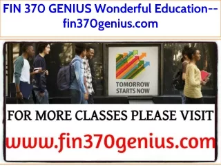 FIN 370 GENIUS Wonderful Education--fin370genius.com