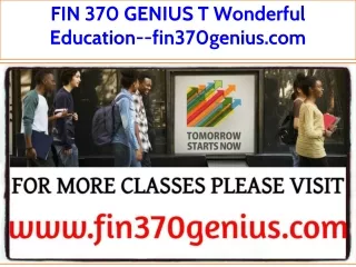 FIN 370 GENIUS T Wonderful Education--fin370genius.com