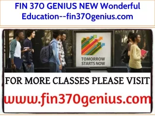 FIN 370 GENIUS NEW Wonderful Education--fin370genius.com