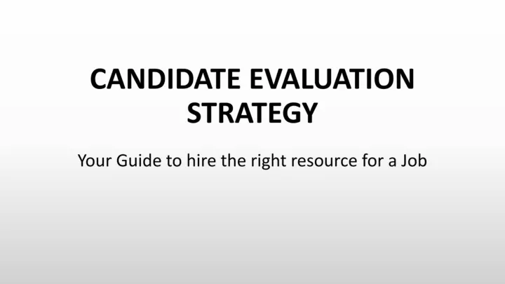 candidate evaluation strategy