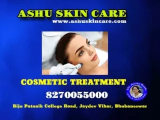 Ashu skin care - Best cosmetic treatment clinic in Bhubaneswar Odisha