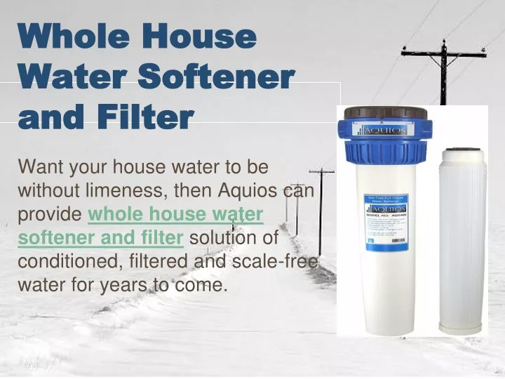 whole house water softener and filter