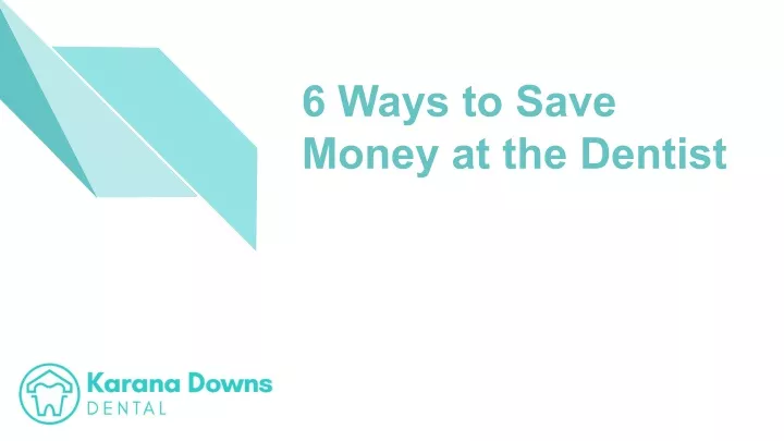 6 ways to save money at the dentist