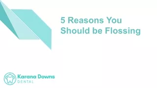 5 Reasons Why You Should Be Flossing