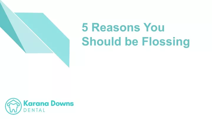 5 reasons you should be flossing