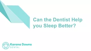 Can the Dentist Help you Sleep Better?