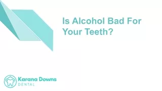 Is Alcohol Bad For Your Teeth?