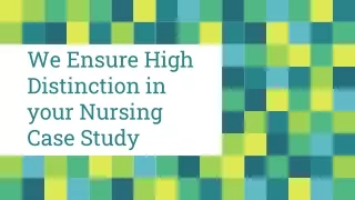 We Ensure High Distinction in your Nursing Case Study