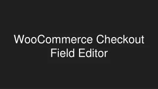 WooCommerce Checkout Field Editor