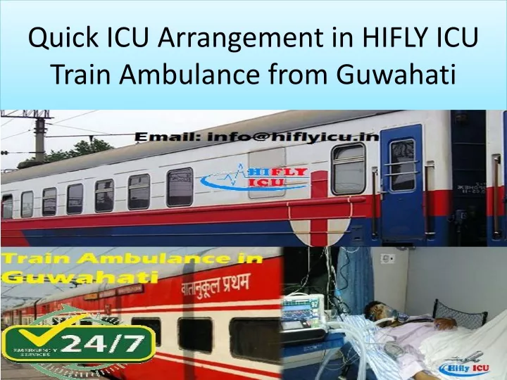 quick icu arrangement in hifly icu train ambulance from guwahati