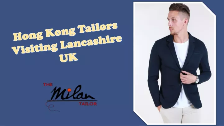 hong kong tailors visiting lancashire uk
