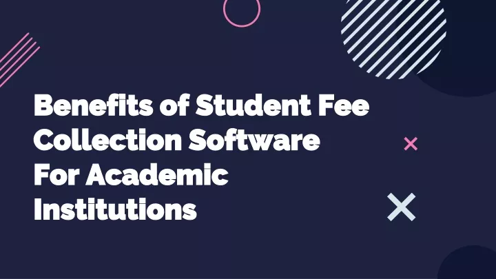 benefits of student fee collection software for academic institutions