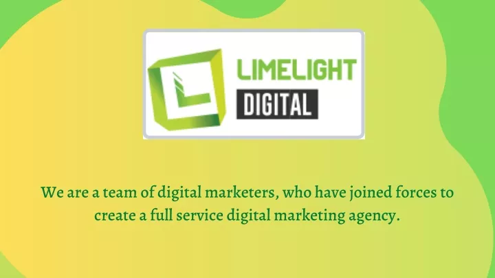 we are a team of digital marketers who have