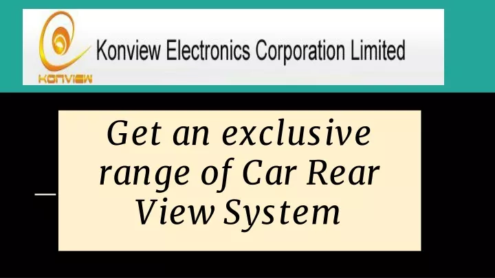 get an exclusive range of car rear view system