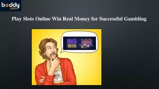 play slots online win real money for successful