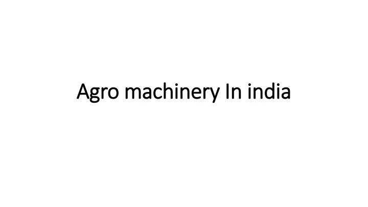 agro machinery in india
