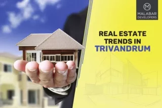 Real Estate Trends in Trivandrum | Malabar Developers | Real Estate Market in Trivandrum