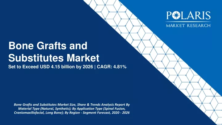 bone grafts and substitutes market set to exceed usd 4 15 billion by 2026 cagr 4 81