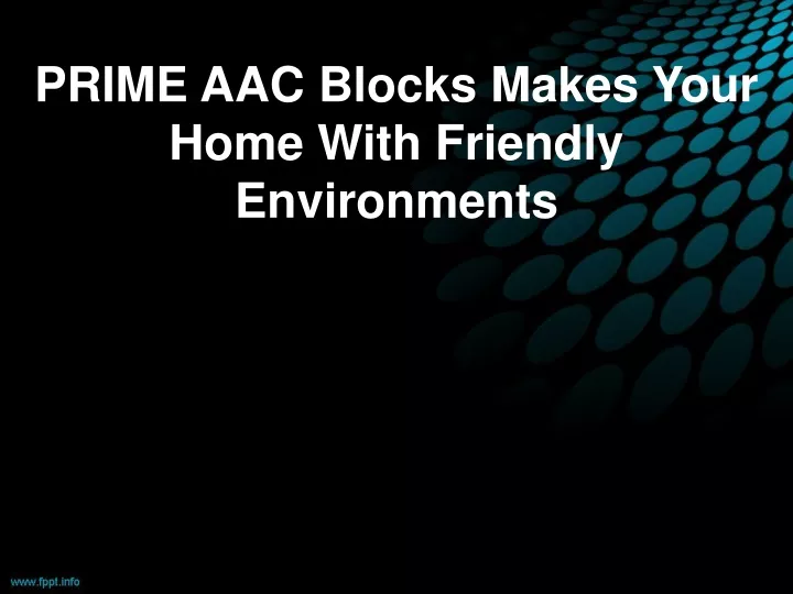 prime aac blocks makes your home with friendly environments