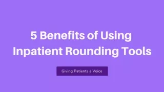 5 Benefits of Using Inpatient Rounding Tools