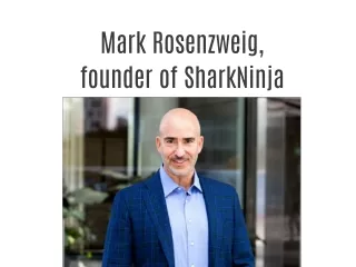 Mark Rosenzweig, founder of SharkNinja