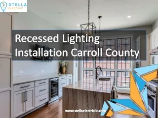 Recessed Lighting Installation Carroll County - www.stellaelectricllc.com