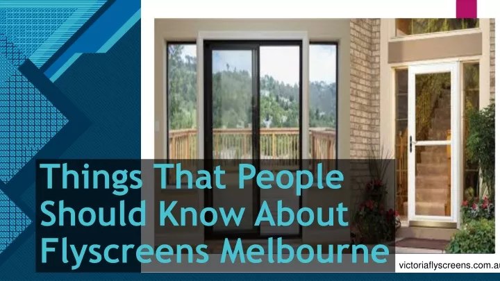 things that people should know about flyscreens melbourne