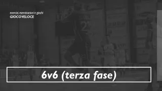 6v6 (terza fase)