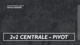 2v2 Centrale - Pivot