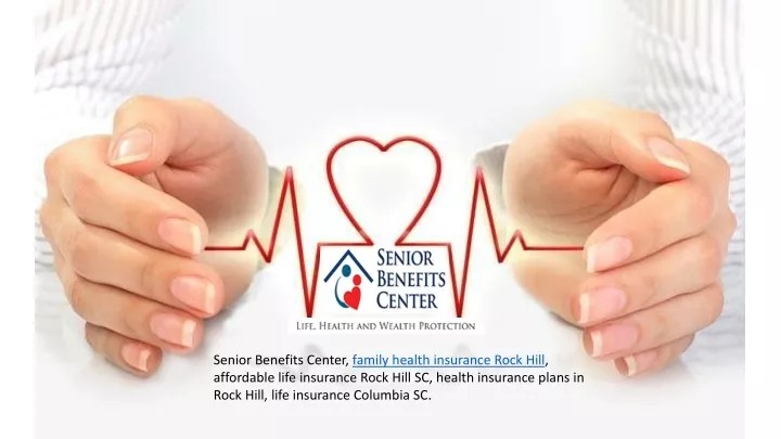 senior benefits center family health insurance