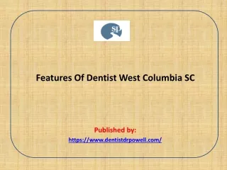 Features Of Dentist West Columbia SC