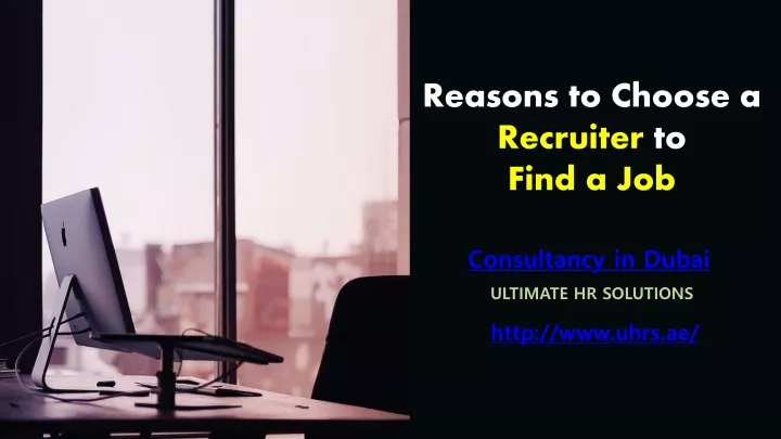 reasons to choose a recruiter to find a job