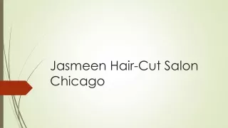 Jasmeen Hair-Cut Salon Chicago