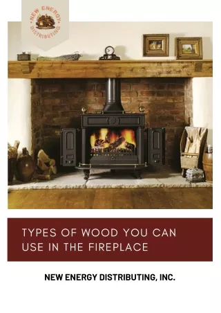 Types Of Wood You Can Use In The Fireplace