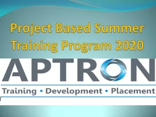 Project Based Summer Training Program 2020 - APTRON Gurgaon