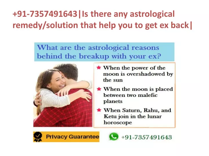 91 7357491643 is there any astrological remedy solution that help you to get ex back