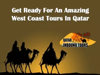 Get Ready For An Amazing West Coast Tours In Qatar