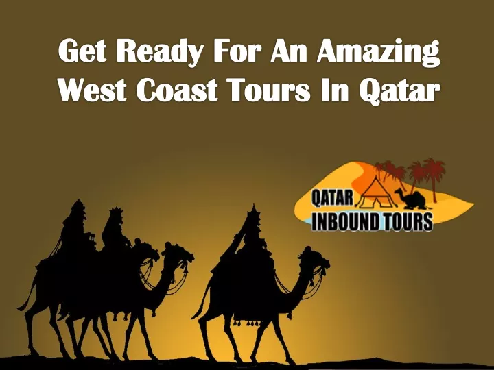 get ready for an amazing west coast tours in qatar