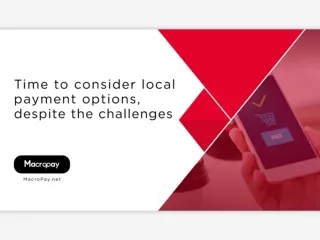 Why it's time to consider local payment options, despite the challenges - Macropay