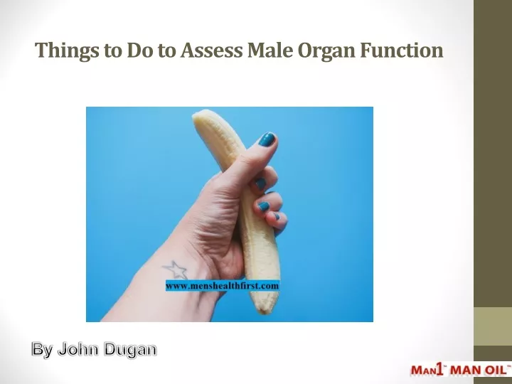 things to do to assess male organ function