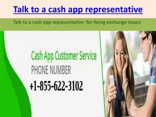 Talk to a cash app representative  for fixing exchange issues