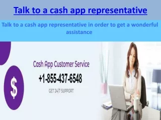 Talk to a cash app representative in order to get a wonderful assistance