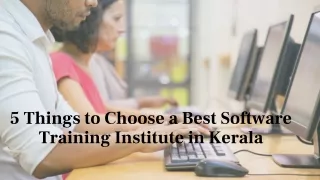 5 things to choose a best software training institute in Kerala
