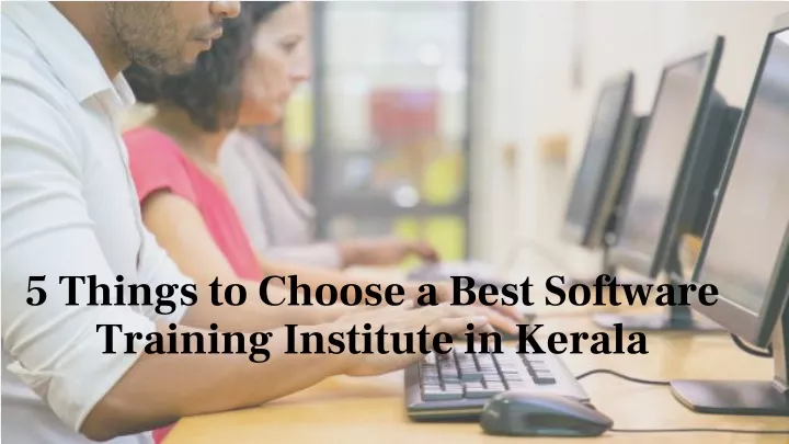 5 things to choose a best software training