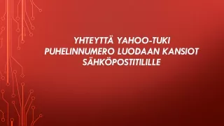 YHTEYTTÄ YAHOO-TUKI PUHELINNUMERO Luodaan kansiot sähköpostitilille