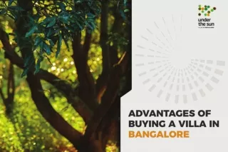 Advantages of Buying a Villa in Bangalore | Under The Sun