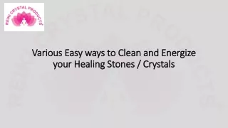 Various Easy ways to Clean and Energize your Healing Stones / Crystals